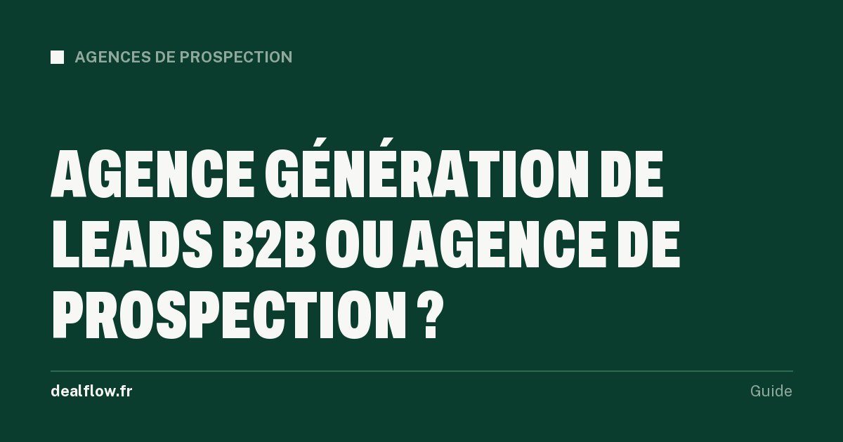 Agence génération de leads B2B, agence de prospection, centre d'appels, growth ou SDR : les différences et comment choisir