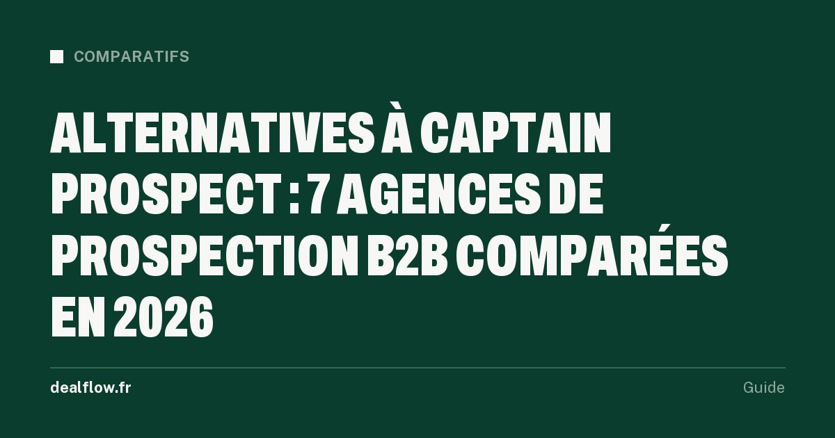 Alternatives à Captain Prospect : 7 agences de prospection B2B comparées en 2026