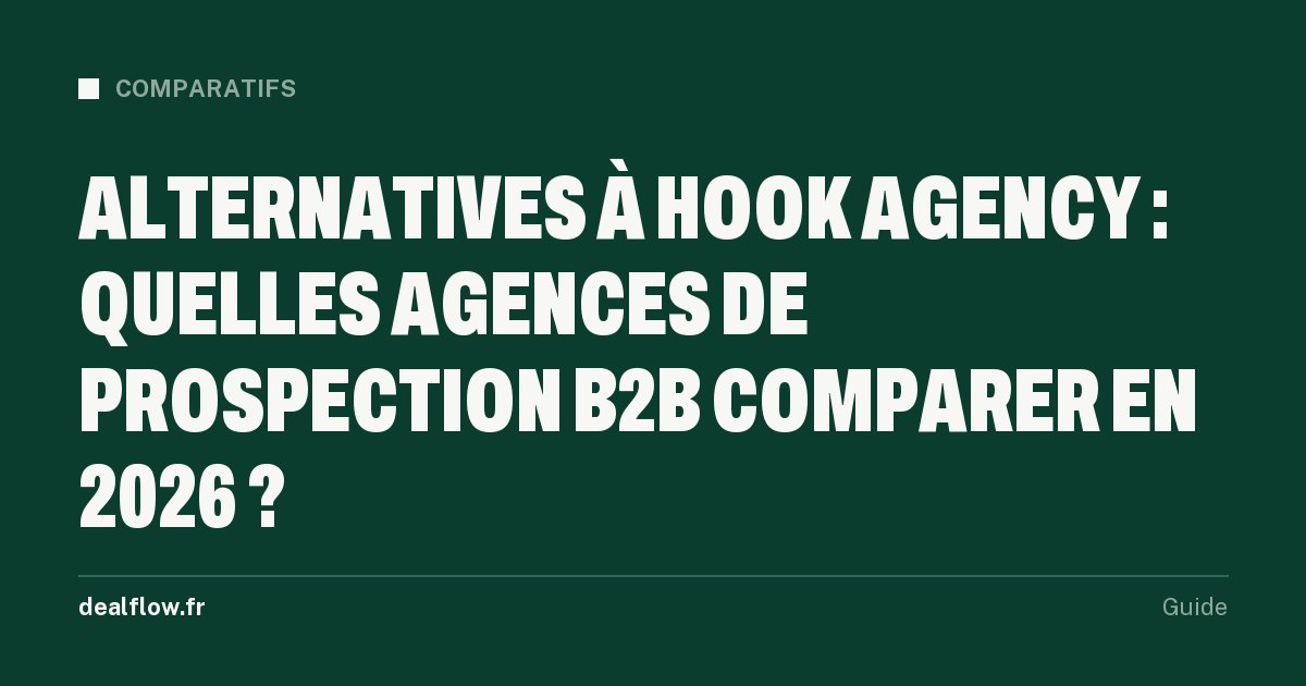 Alternatives à Hook Agency : quelles agences de prospection B2B comparer en 2026 ?