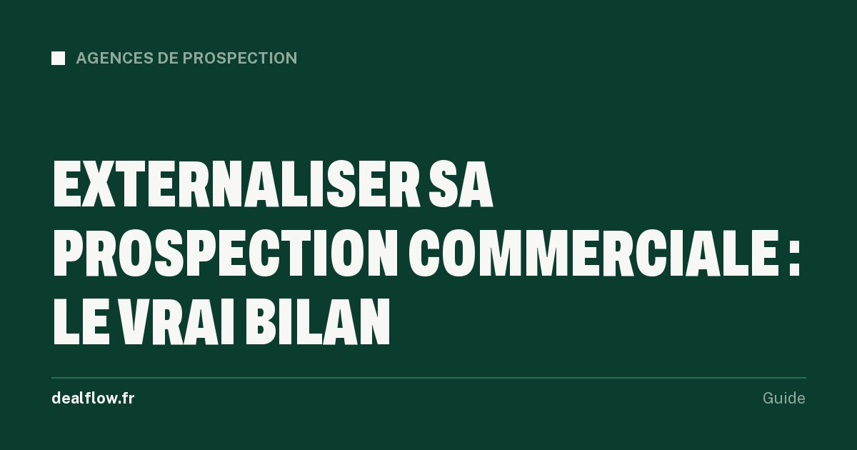 Externaliser sa prospection commerciale : avantages, inconvénients et les 5 conditions pour que ça marche